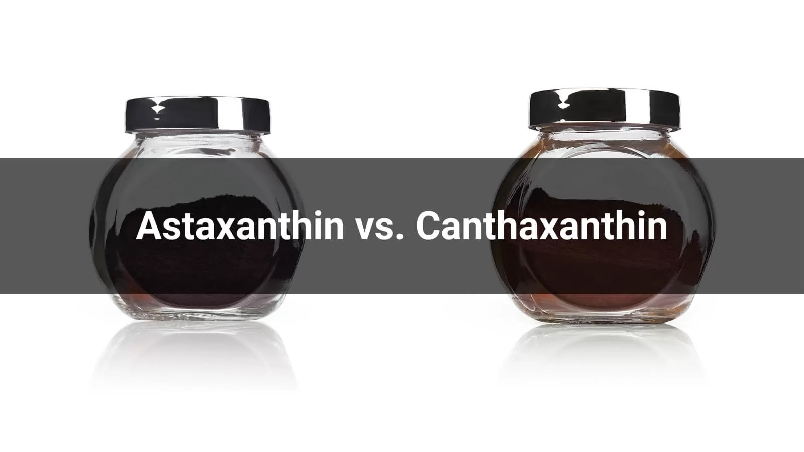 Astaxanthin vs. Canthaxanthin
